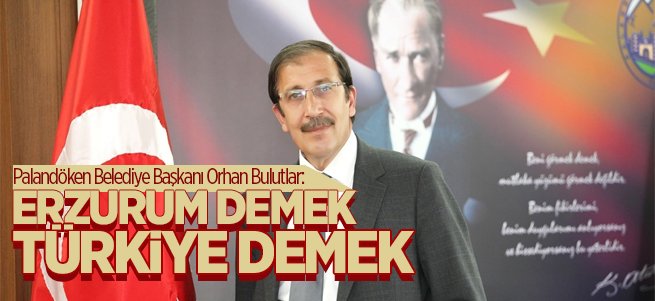 Bulutlar: Erzurum demek,Türkiye demek...