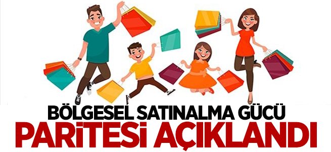 Bölgesel satın alma gücü paritesi açıklandı