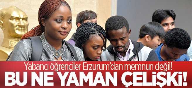 Bu ne yaman Çelişki! Yabancı öğrenciler...