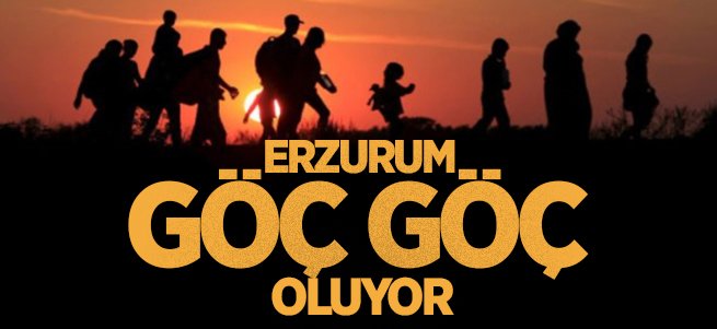 Erzurum göç göç oluyor