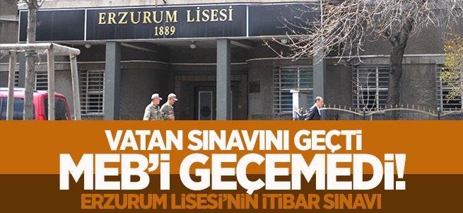 Erzurum Lisesi'nin İtibar Sınavı!