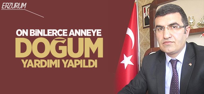 Erzurum'da 34 bin 451 anneye yardım yapıldı