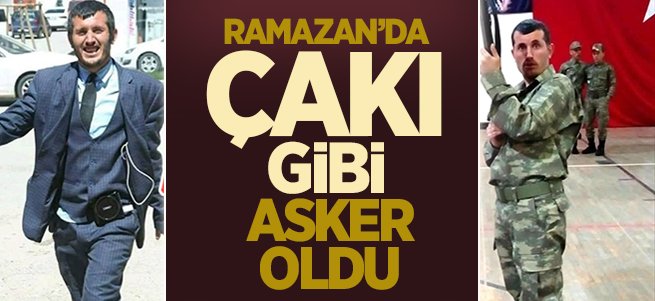 Ramazan'da Asker Oldu