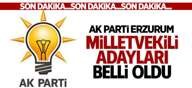 AK Parti Erzurum Milletvekili adayları açıklandı....