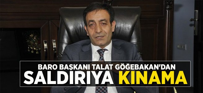 Baro Başkanı Talat Göğebakan'dan Kınama