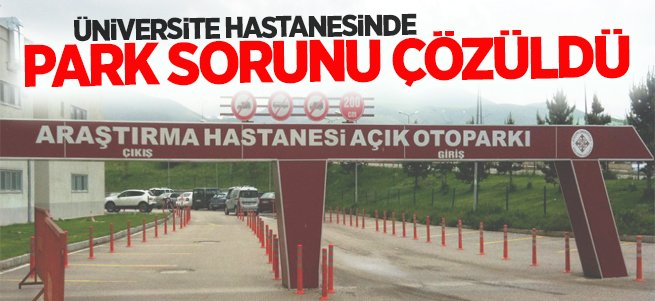 Üniversite hastanesinde otopark sorunu çözüldü