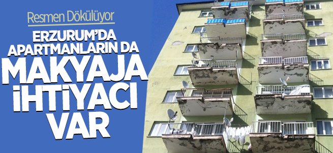 Erzurum'da apartmanların da makyaja ihtiyacı var!