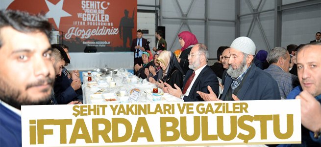 Şehit Yakınları Ve Gaziler İftarda Buluştu