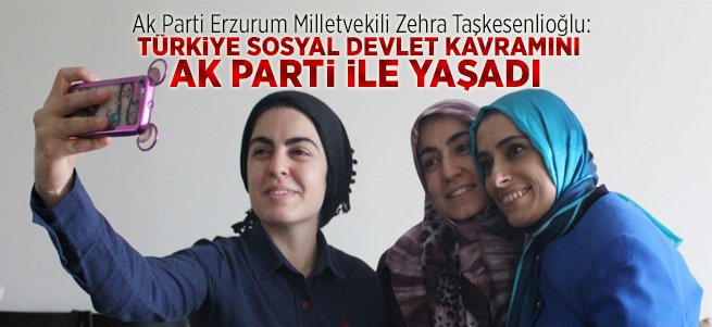 'Türkiye Sosyal Devlet Kavramını Ak Parti İle Yaşadı'