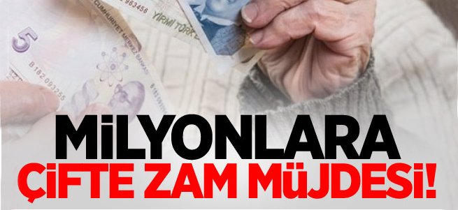 Milyonlara çifte zam müjdesi!