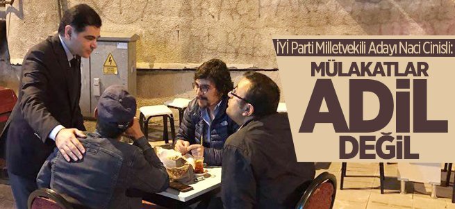 İYİ Parti Adayı Cinisli: Mülakatlar Adil Değil