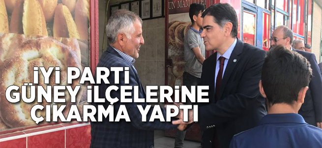 İYİ Parti Güney İlçelerine Çıkarma Yaptı 