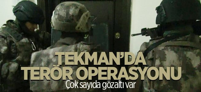 Tekman'da terör operasyonu