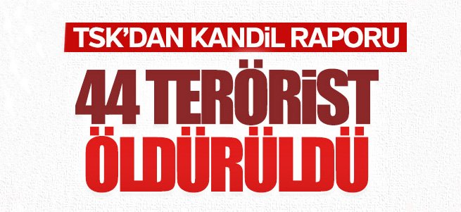 TSK: Kandil'de 44 terörist etkisiz hale getirildi