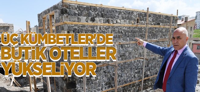 Üç Kümbetler'de Butik Oteller Yükseliyor 