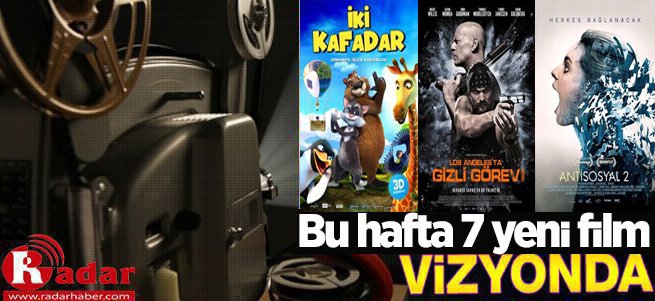 İşte Bu Hafta Vizyona Giren Filmler