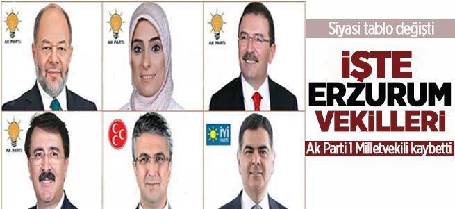 Erzurum'da 6 Vekil sayısı 3 partiye dağıldı