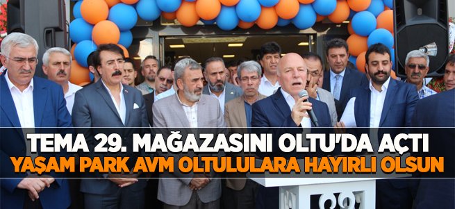 TEMA 29. Mağazasını Oltu'da açtı