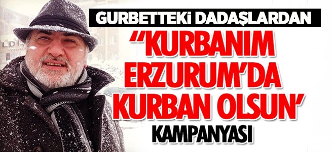 ''Kurbanım Erzurum'da Kurban Olsun'' kampanyası