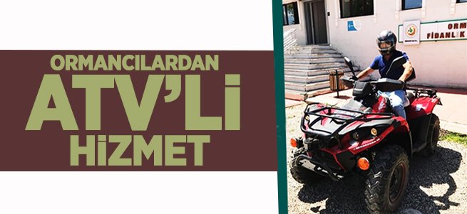 Ormancılardan ATV'li Hizmet