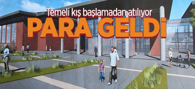 Para geldi! Temeli Kışa doğru atılıyor