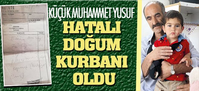 Muhammet Yusuf hatalı doğum kurbanı oldu