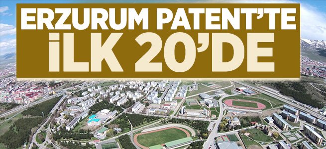 Erzurum Patent'te ilk 20'de...