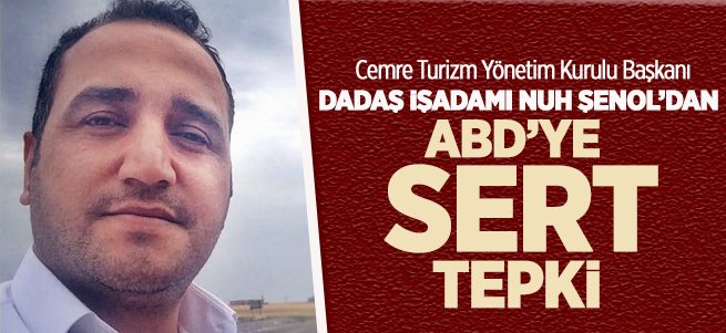 Dadaş İş Adamından ABD'ye Sert Tepki