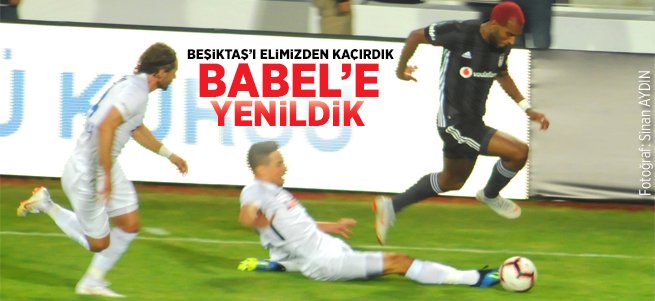 Beşiktaş'ı elimizden kaçırdık