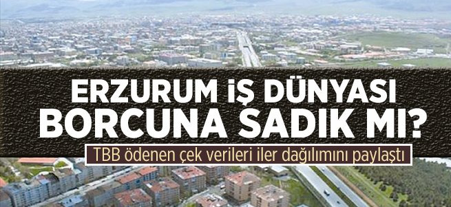 Erzurum iş dünyası borcuna sadık