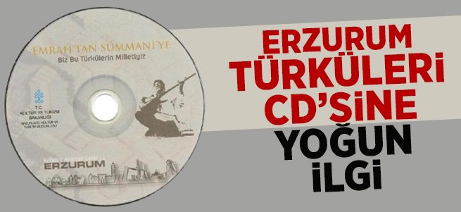 Erzurum türküleri CD'sine yoğun ilgi