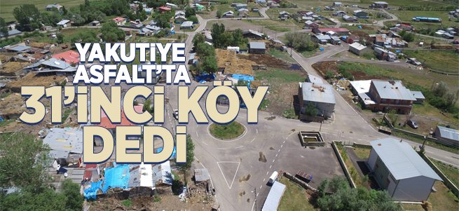 Yakutiye, 31’nci köyü asfaltlıyor...