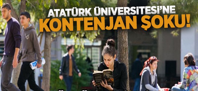 Atatürk Üniversitesi'ne kontenjan şoku!