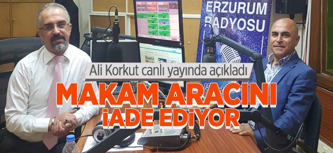 Ali Korkut'tan örnek davranış! Makam aracını iade ediyor