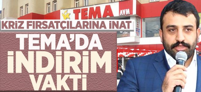 TEMA'dan kriz fırsatçılarına inat indirim festivali