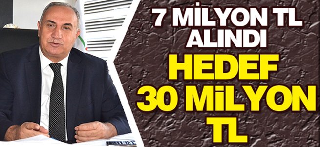 7 Milyon TL alındı! Hedef 30 Milyon TL