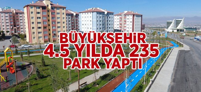 Büyükşehir 4.5 Yılda 235 Park Yaptı 