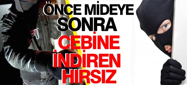 Önce mideye sonra cebine indiren hırsız