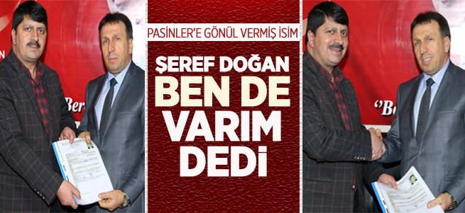 Şeref Doğan Pasinler'e aday adayı oldu 