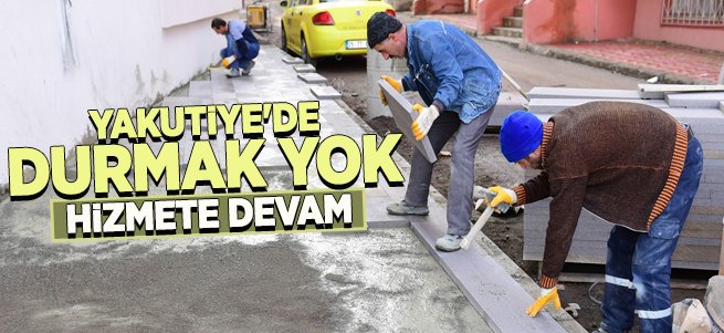 Yakutiye'de durmak yok, hizmete devam... 