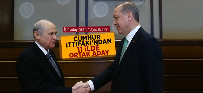 Cumhur İttifakı’ndan 11 İlde Ortak Aday