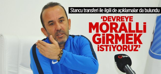 Özdilek: Devreye Moralli Girmek İstiyoruz