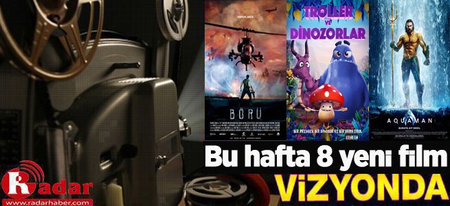 Bu Hafta Vizyona Giren Filmler