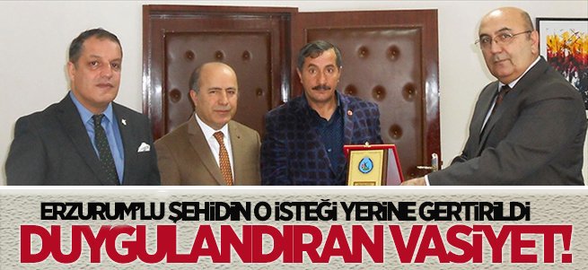 Erzurumlu Şehidin Vasiyeti Yerine Getirildi