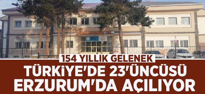 Türkiye'de 23'üncüsü Erzurum'da açılacak