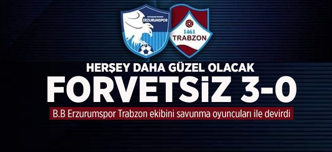 Forvetsiz 3-0 oldu