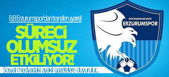 B.B Erzurumspor'dan transfer uyarısı!