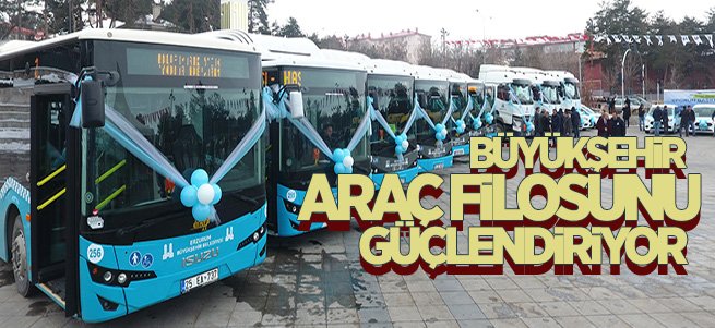 Büyükşehir araç filosunu güçlendiriyor