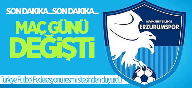 B.B Erzurumspor'un maç günü değişti