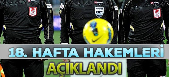 Haftanın hakemleri açıklandı